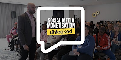 Social Media Monetisation Unlocked – Cheltenham primary image