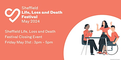Sheffield Life, Loss and Death Festival Closing Event with Afternoon Tea