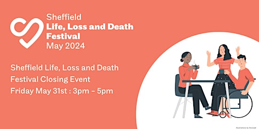 Sheffield Life, Loss and Death Festival Closing Event with Afternoon Tea primary image