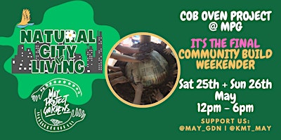 Imagem principal de COB OVEN PROJECT:  THE FINAL COMMUNITY BUILD WEEKENDER @MAY PROJECT GARDENS