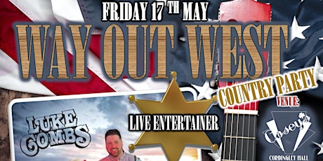 “Way out West Country Night” with Luke Combs Tribute Friday 17th May 2024