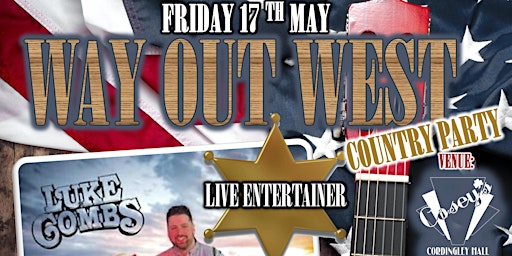 Immagine principale di “Way out West Country Night” with Luke Combs Tribute Friday 17th May 2024 