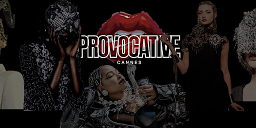 Primaire afbeelding van Provocative - Fashion Show and Afterparty - Cannes Film Festival