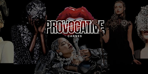 Imagem principal do evento Provocative - Fashion Show and Afterparty - Cannes Film Festival