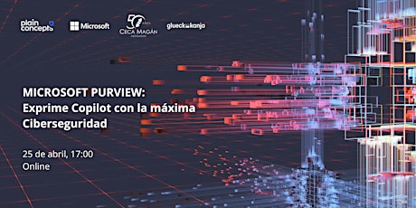 Imagem principal do evento MICROSOFT PURVIEW: Exprime Copilot con la máxima Ciberseguridad