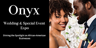 Onyx Wedding & Special Event Expo primary image