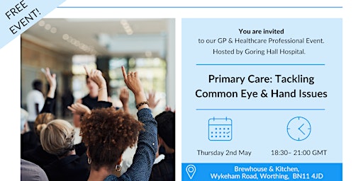 Image principale de FREE CPD dinner: Tackling Common Eye & Hand Issues