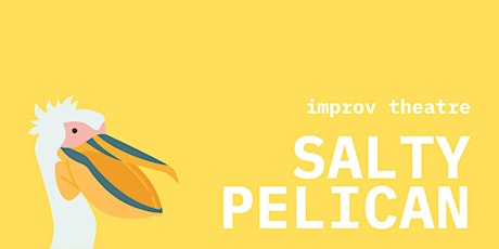 Salty Pelican - Comedy Improv Night and Open Mic