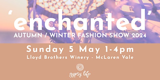 ‘enchanted’  Autumn / Winter Fashion Show presented by Gypsy Life  primärbild