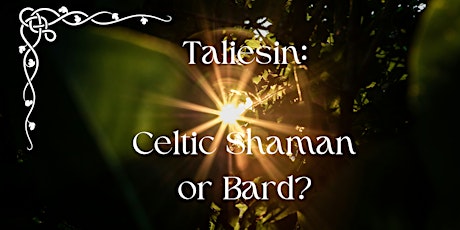 Free Live Storytelling - Taliesen: Celtic Shaman or Bard?