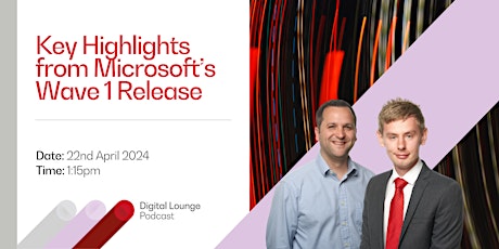 Imagen principal de Digital Lounge: Key Highlights from Microsoft’s Wave 1 Release: 22.04.2024