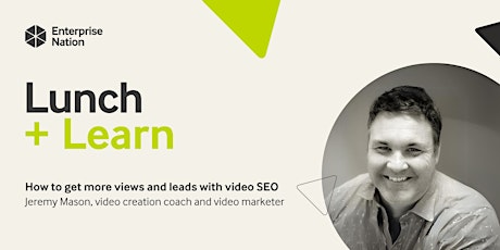 Lunch and Learn: How to get more views and leads with video SEO