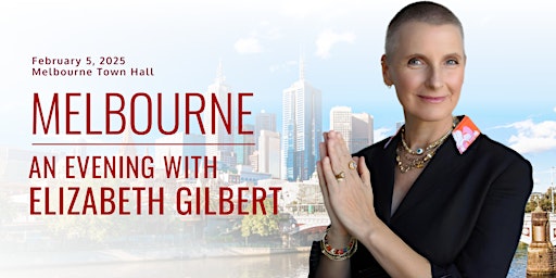 Image principale de An Evening with Elizabeth Gilbert in Melbourne