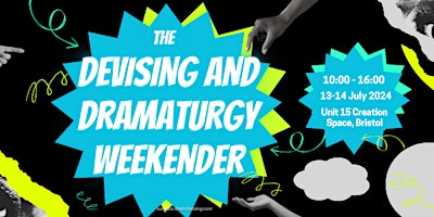 Immagine principale di The Devising and Dramaturgy Weekender - THE JULY EDITION 