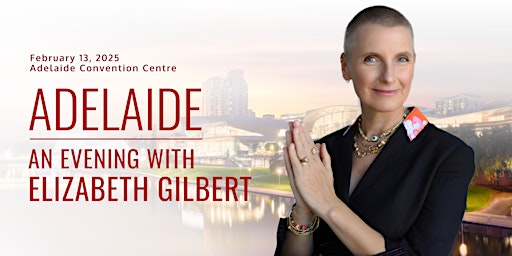 Image principale de An Evening with Elizabeth Gilbert in Adelaide