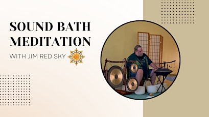Sound Bath Meditation with Jim Red Sky