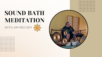 Imagem principal do evento Sound Bath Meditation with Jim Red Sky
