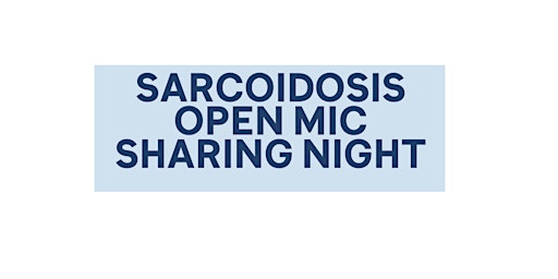 Primaire afbeelding van Sarcoidosis UK Open Mic Sharing Night