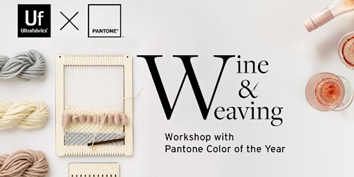 Wine & Weaving with Ultrafabrics primary image