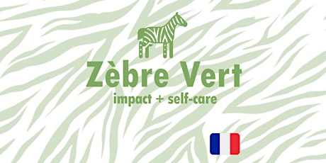 Surmonter l'épuisement & gagner en impact - Atelier Zèbre Vert