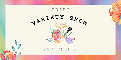 Primaire afbeelding van Pride Variety Show and Brunch (21+)