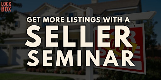 Immagine principale di Get More Listings with a Seller Seminar 