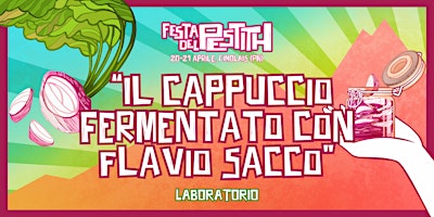 Primaire afbeelding van Il Cappuccio fermentato con Flavio Sacco - Il Fermentalista