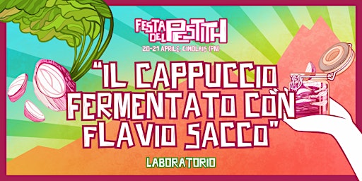 Imagem principal de Il Cappuccio fermentato con Flavio Sacco - Il Fermentalista