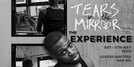 Tears In the Mirror: The Experience