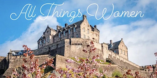 Primaire afbeelding van All Things Women~Edinburgh