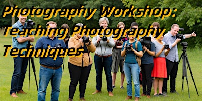 Image principale de Photography Workshop: Teaching Photography Techniques