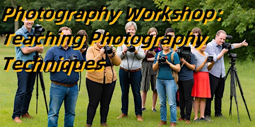 Primaire afbeelding van Photography Workshop: Teaching Photography Techniques