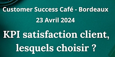 CSN+Caf%C3%A9+Bordeaux+-+KPI+satisfaction+client%2C