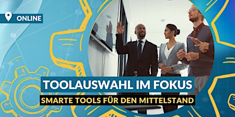 Smarte Tools für den Mittelstand: Toolauswahl im Fokus