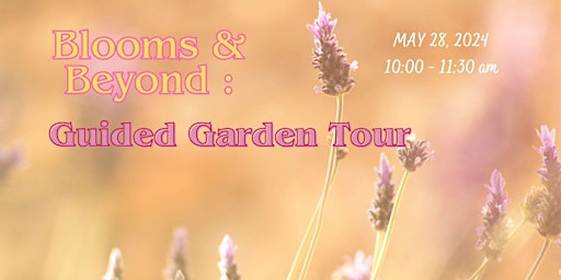 Imagem principal do evento Blooms & Beyond : Guided Garden Tour - May 28, 2024