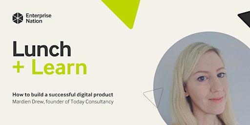 Primaire afbeelding van Lunch and Learn: How to build a successful digital product