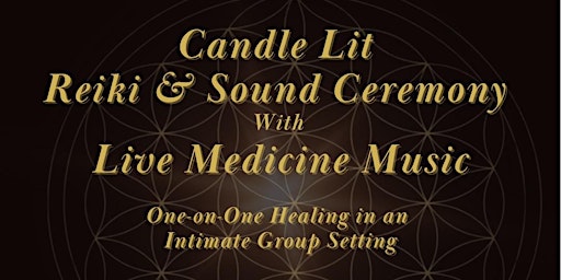 Reiki & Sound Ceremony with Live Medicine Music primary image