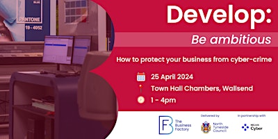 DEVELOP: How to Protect your Business from Cyber-Crime primary image