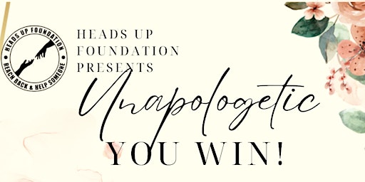 Immagine principale di Heads Up Foundation 2024 Women's Empowerment Brunch: Unapologetic, You Win 