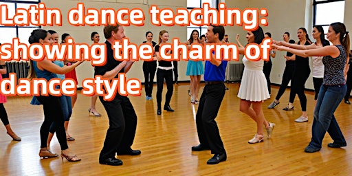 Primaire afbeelding van Latin dance teaching: showing the charm of dance style