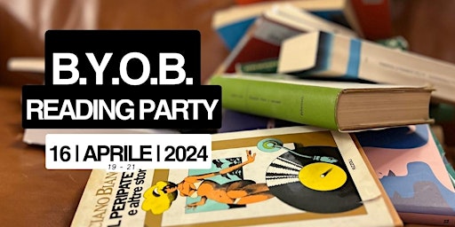 Primaire afbeelding van READING PARTY - B.Y.O.B. (bring your own book)