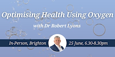 Immagine principale di CNM Brighton Health Talk: Optimising Health Using Oxygen 