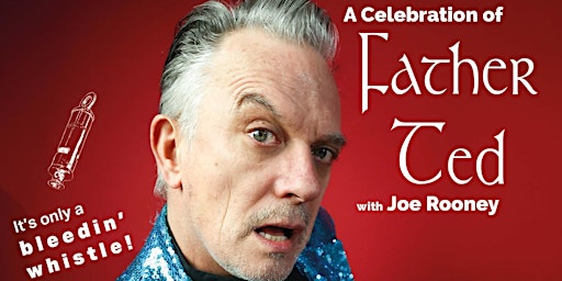 A Celebration Of Father Ted with Joe Rooney