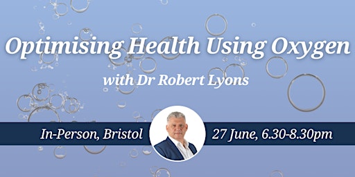 Imagen principal de CNM Bristol Health Talk: Optimising Health Using Oxygen