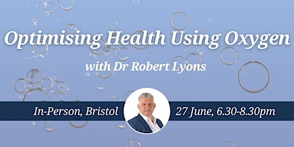 CNM Bristol Health Talk: Optimising Health Using Oxygen