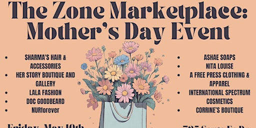 Hauptbild für FREE EVENT: The Zone Marketplace: Mother's Day Event
