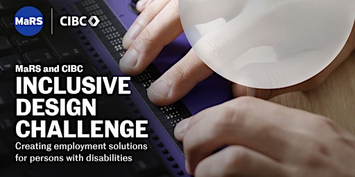 Imagem principal do evento MaRS and CIBC Inclusive Design Challenge series Closing Event (Virtual)