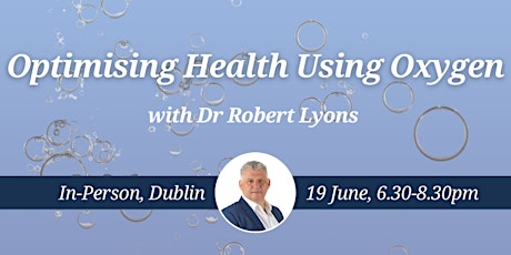 CNM Dublin Health Talk: Optimising Health Using Oxygen