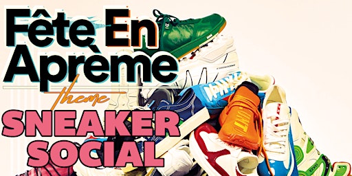 Primaire afbeelding van Fete En Apreme (Sneaker Social Day Party) - 5.04.24
