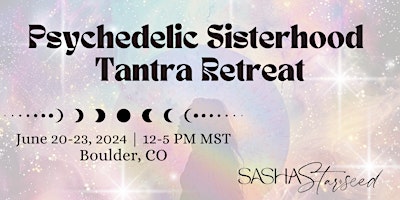 Primaire afbeelding van Psychedelic Sisterhood Tantra Retreat